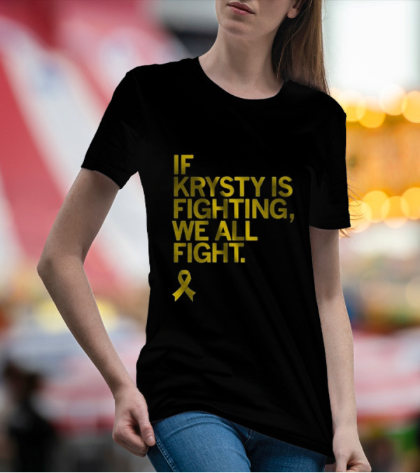 If Krysty Is Fighting We All Fight Yellow Ribbon Support T-Shirt