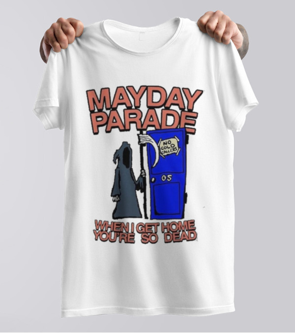 Mayday Parade No Cold Callers When I Get Home You’re So Dead T-Shirt