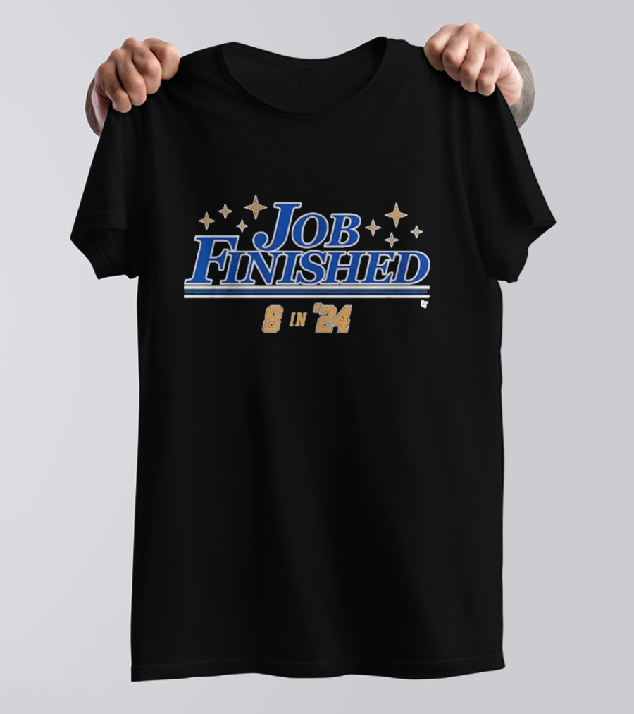 Job Finished 8 In '24 Los Angeles Baseball T-Shirt