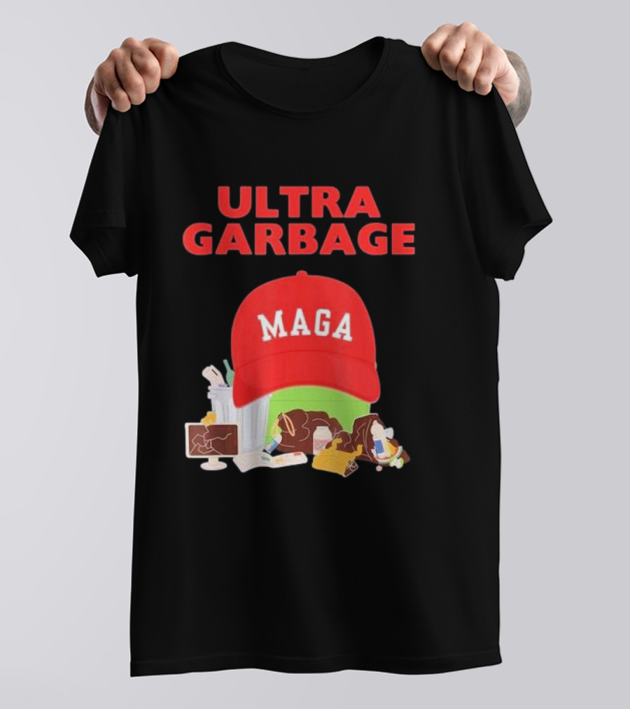Ultra Garbage MAGA 2024 Hat Trash Pile T-Shirt