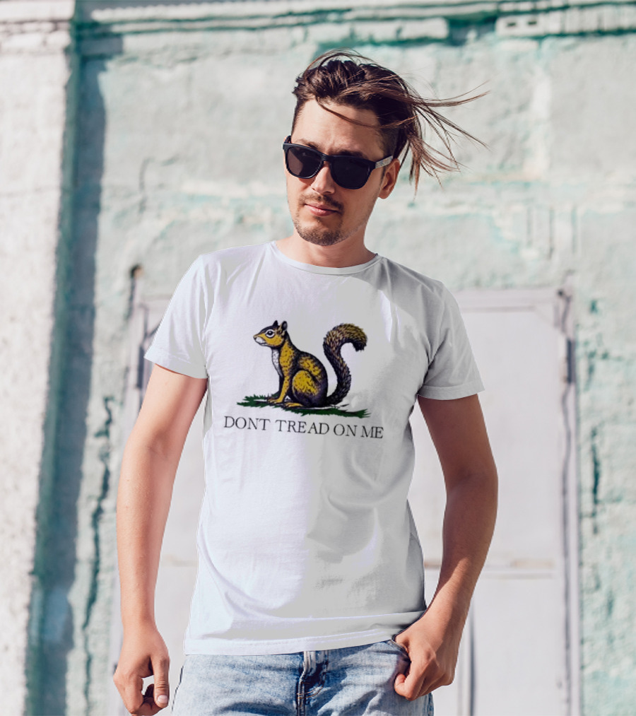The Squirrel Don't Tread On Me T-Shirt