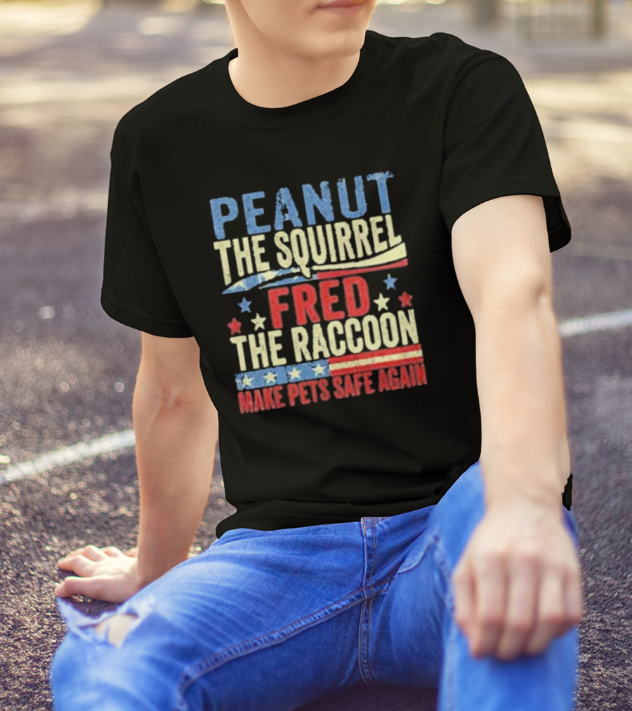 Peanut The Squirrel Fred The Raccoon Make Pets Safe Again Stars Stripes T-Shirt