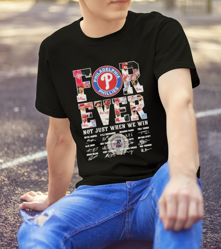 Philadelphia Phillies Forever Not Just When We Win Bryce Harper Kyle Schwarber Signatures T-Shirt