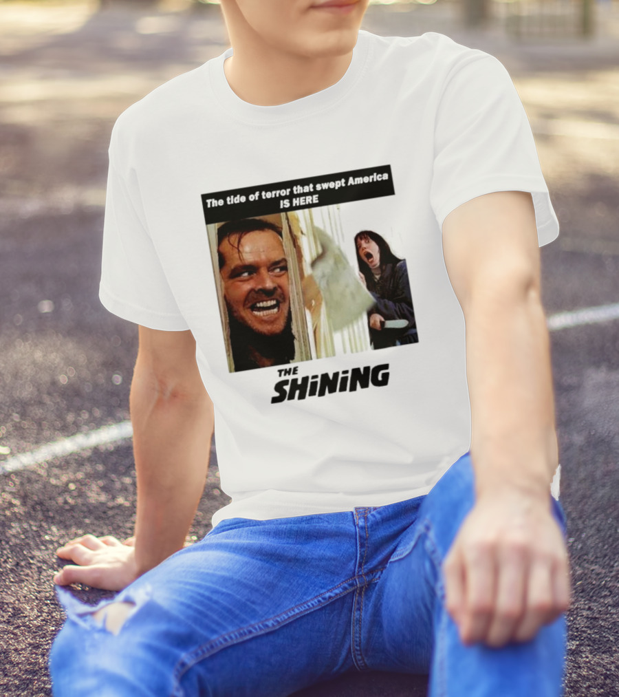 The Shining The Tide Of Terror That Swept America Is Here T-Shirt