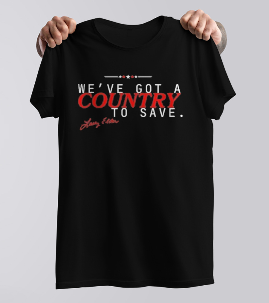 We've Got A Country To Save Larry Elder Stars T-Shirt