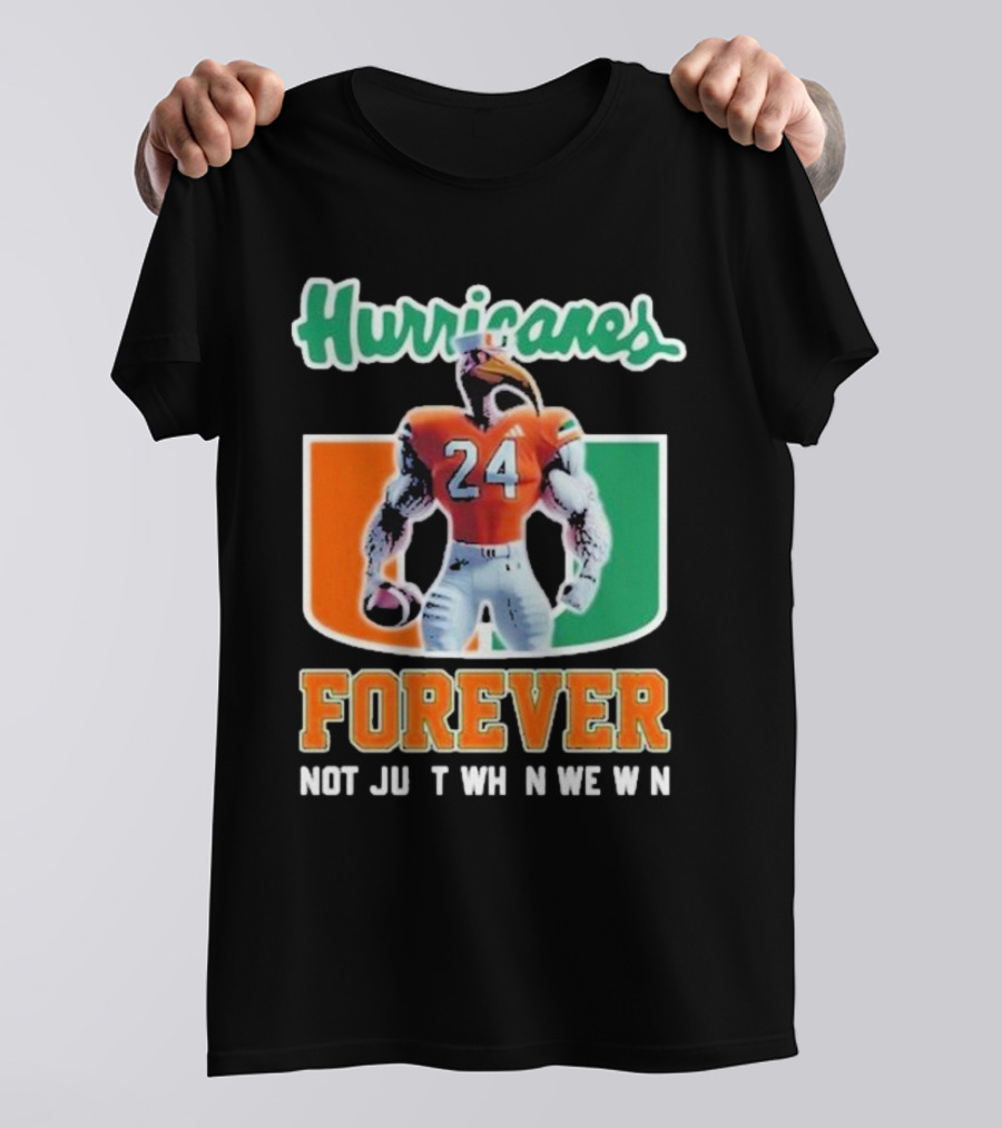 Hurricanes Forever Not Just When We Win Number 24 Football Player Miami T-Shirt