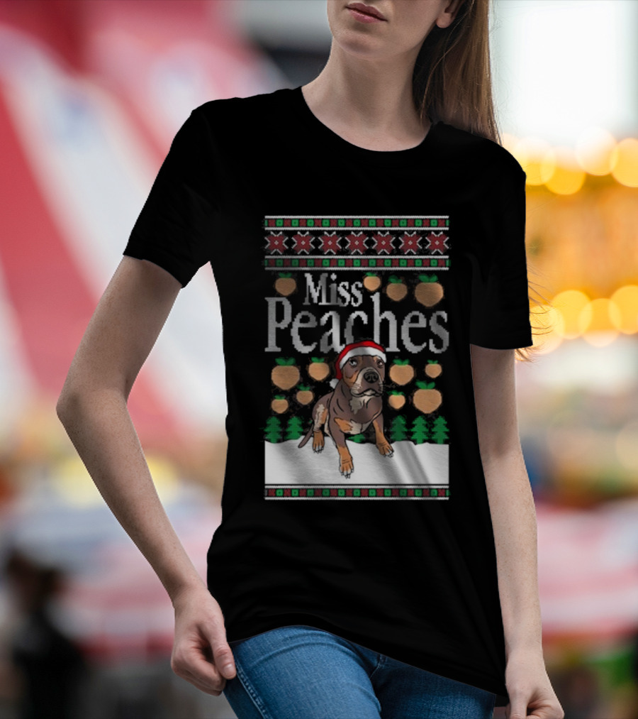 Miss Peaches Christmas Dog Holiday Sweater Peaches Trees Santa Hat T-Shirt