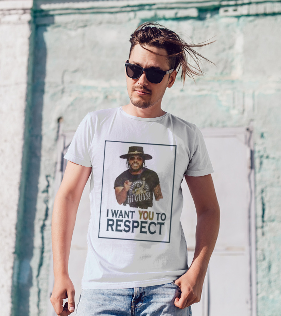 I WANT YOU TO RESPECT BRYAN KEITH HI GUYS T-Shirt