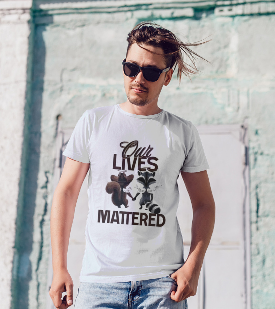 Our Lives Mattered Squirrel Peanut And Fred Raccoon Justice For Peanut The Squirrel T-Shirt