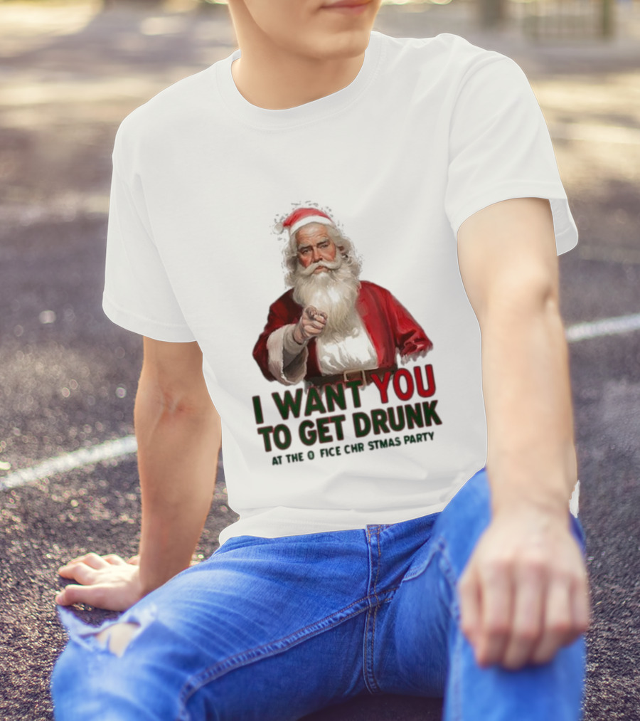 I Want You To Get Drunk At The Office Christmas Party Santa Claus T-Shirt