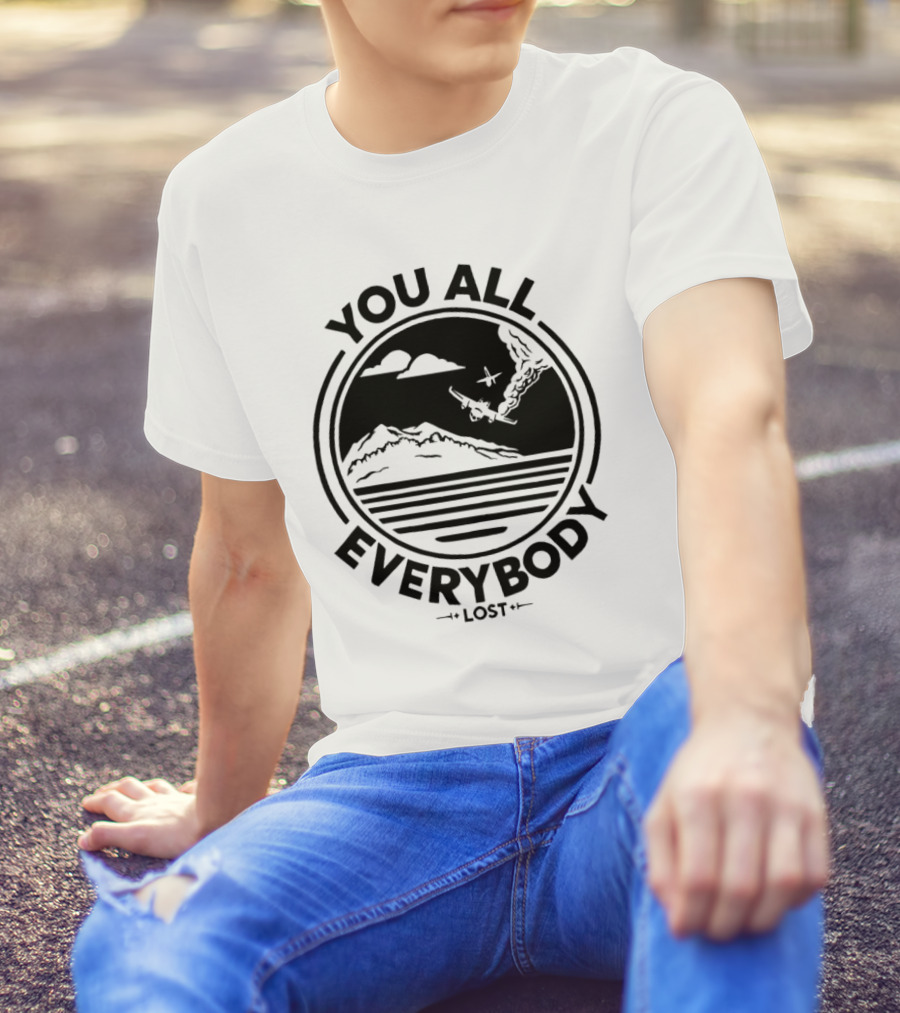 You All Everybody Lost Plane Island Ocean T-Shirt