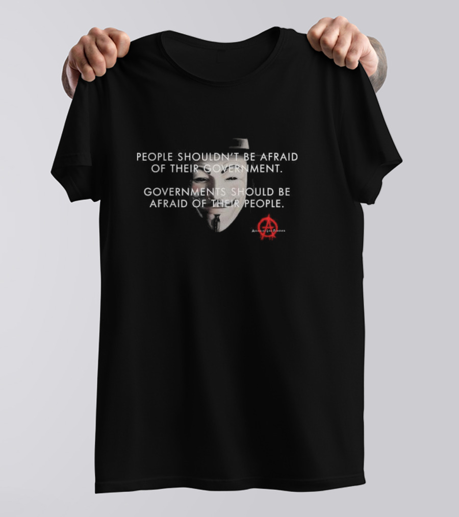 People Shouldn't Be Afraid Of Their Government Guy Fawkes Mask Anarchy T-Shirt