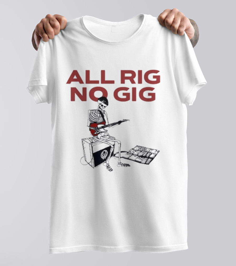 Todd Sucherman All Rig No Gig Skeleton Guitarist On Amp T-Shirt