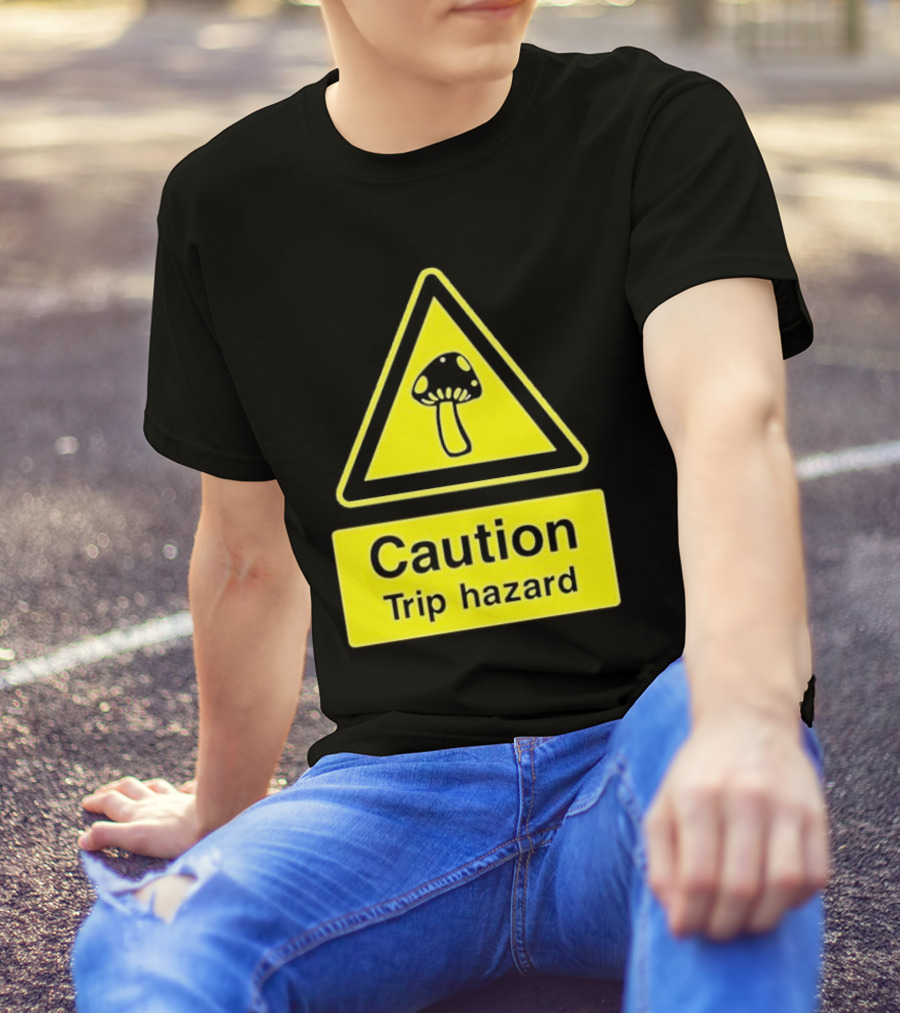 Caution Trip Hazard Mushroom Warning Sign T-Shirt
