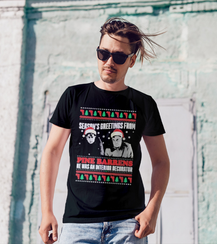 Season’s Greetings From Pine Barrens He Was An Interior Decorator Christmas Santa Hats Snowflakes T-Shirt