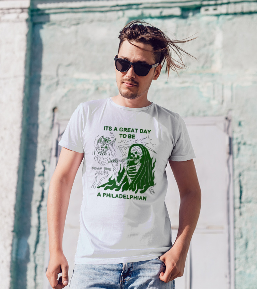 ITS A GREAT DAY TO BE A PHILADELPHIAN TOOT YOUR FLUTE FLY EAGLES FLY T-Shirt