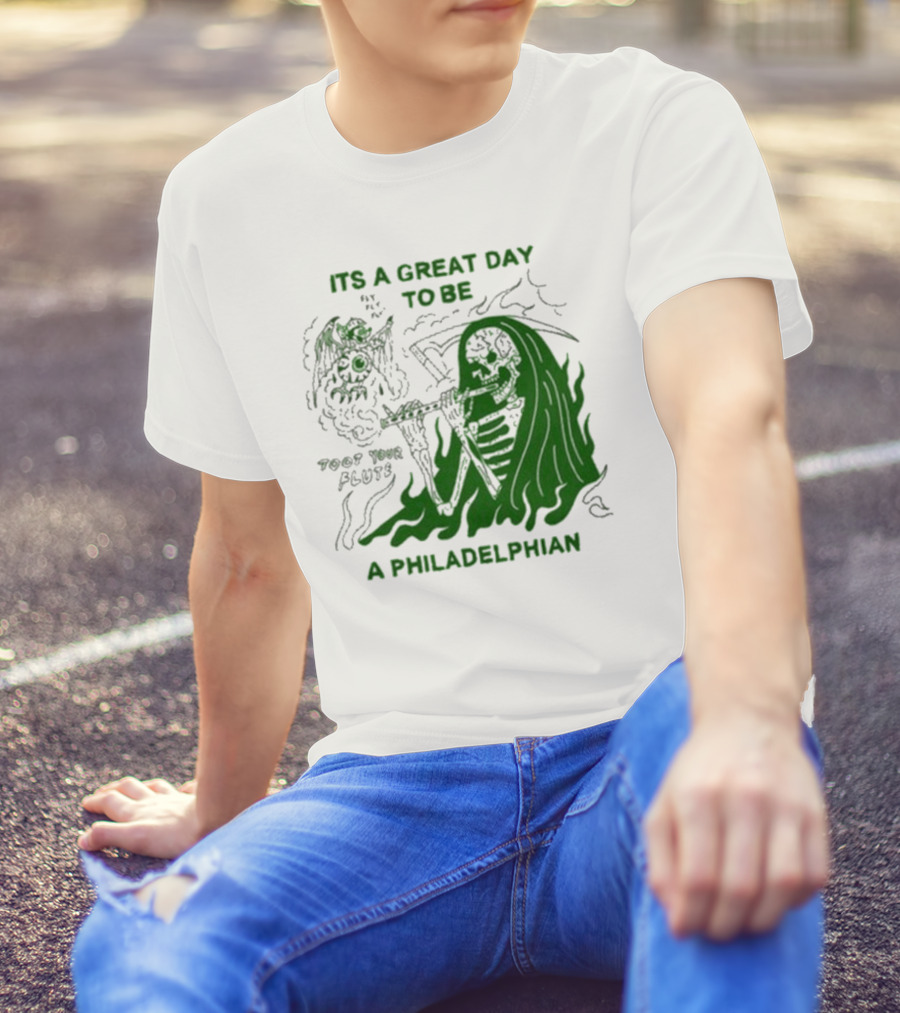 ITS A GREAT DAY TO BE A PHILADELPHIAN TOOT YOUR FLUTE FLY EAGLES FLY T-Shirt