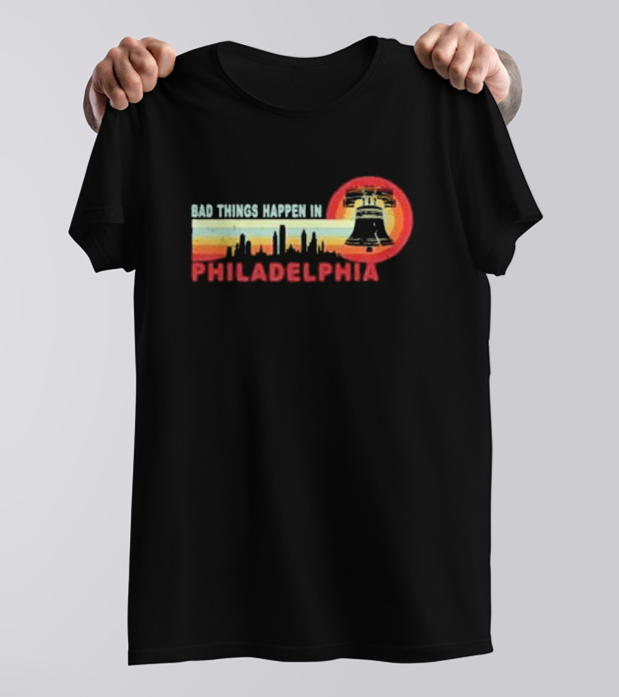 Bad Things Happen In Philadelphia Retro Vintage Debate Liberty Bell Skyline T-Shirt