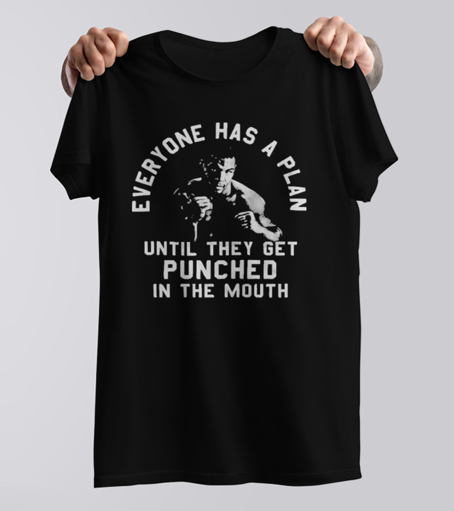 Mike Tyson Quote Everyone Has A Plan Until They Get Punched In The Mouth T-Shirt