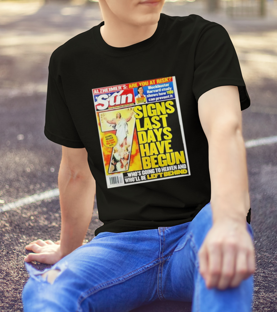 Sun Magazine Tabloid Aug 23 2004 7 Signs Last Days Have Begun Who's Going To Heaven And Who Will Be Left Behind T-Shirt