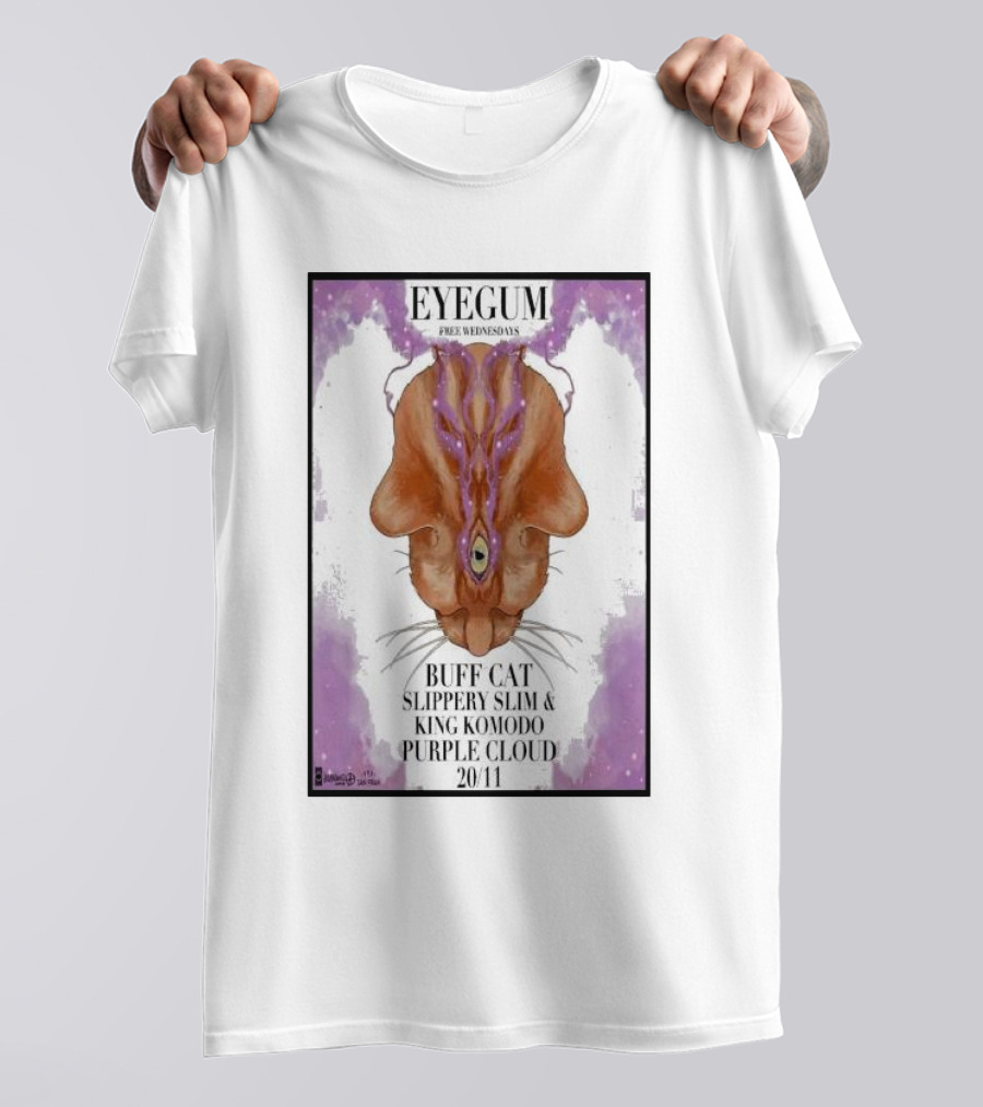 EYEGUM Free Wednesdays Buff Cat Slippery Slim King Komodo Purple Cloud November 20 San Francisco CA T-Shirt