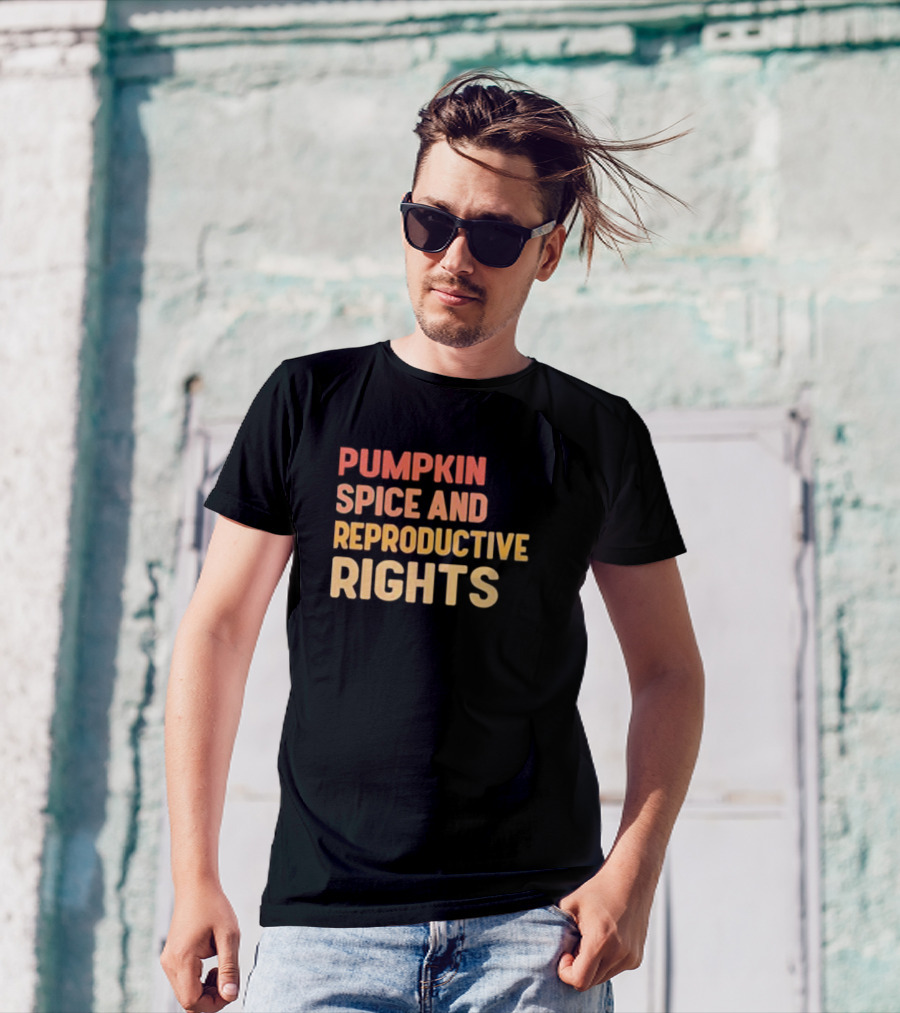Pumpkin Spice And Reproductive Rights Awareness T-Shirt