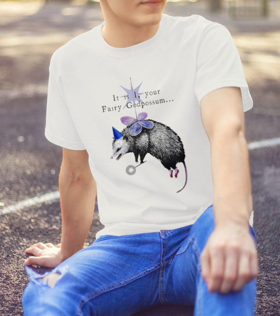 It Is I Your Fairy Godpossum With Wand And Wings T-Shirt