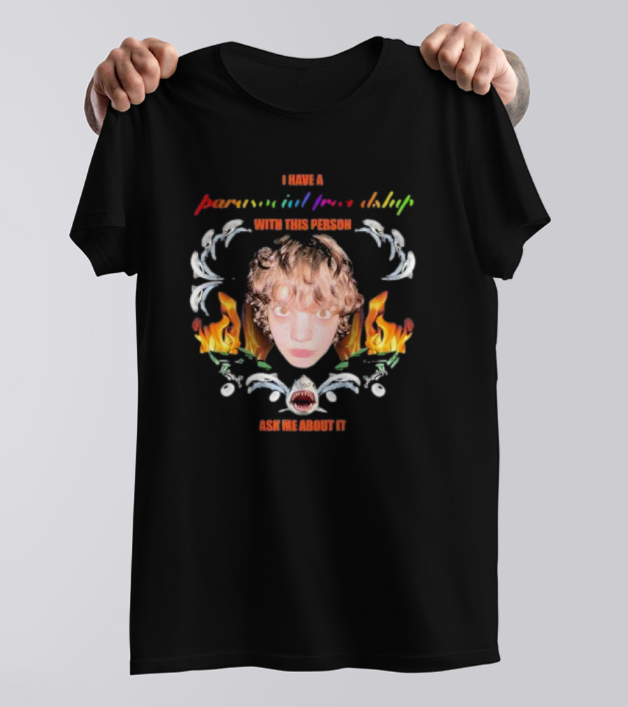 I Have A Parasocial Friendship With This Person Ask Me About It Face Flames Shark Skulls Spiral T-Shirt
