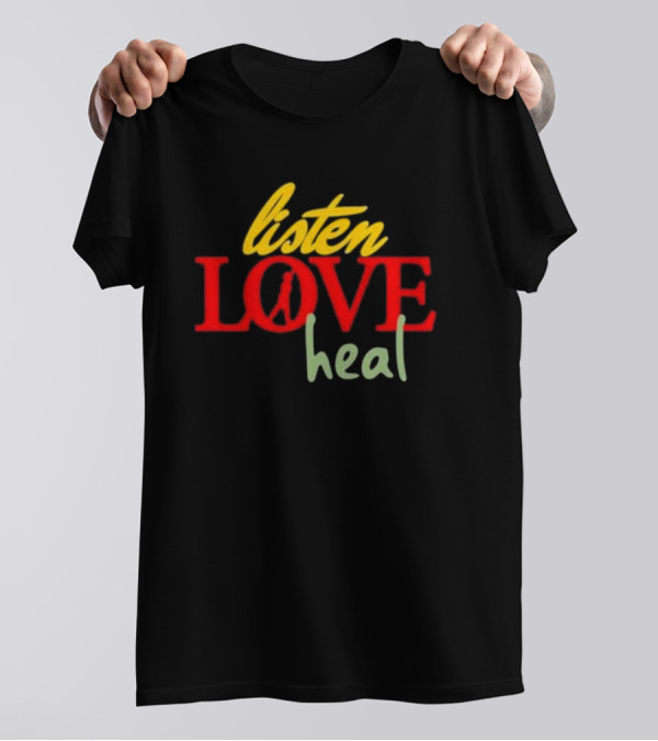 Listen Love Heal Peace T-Shirt