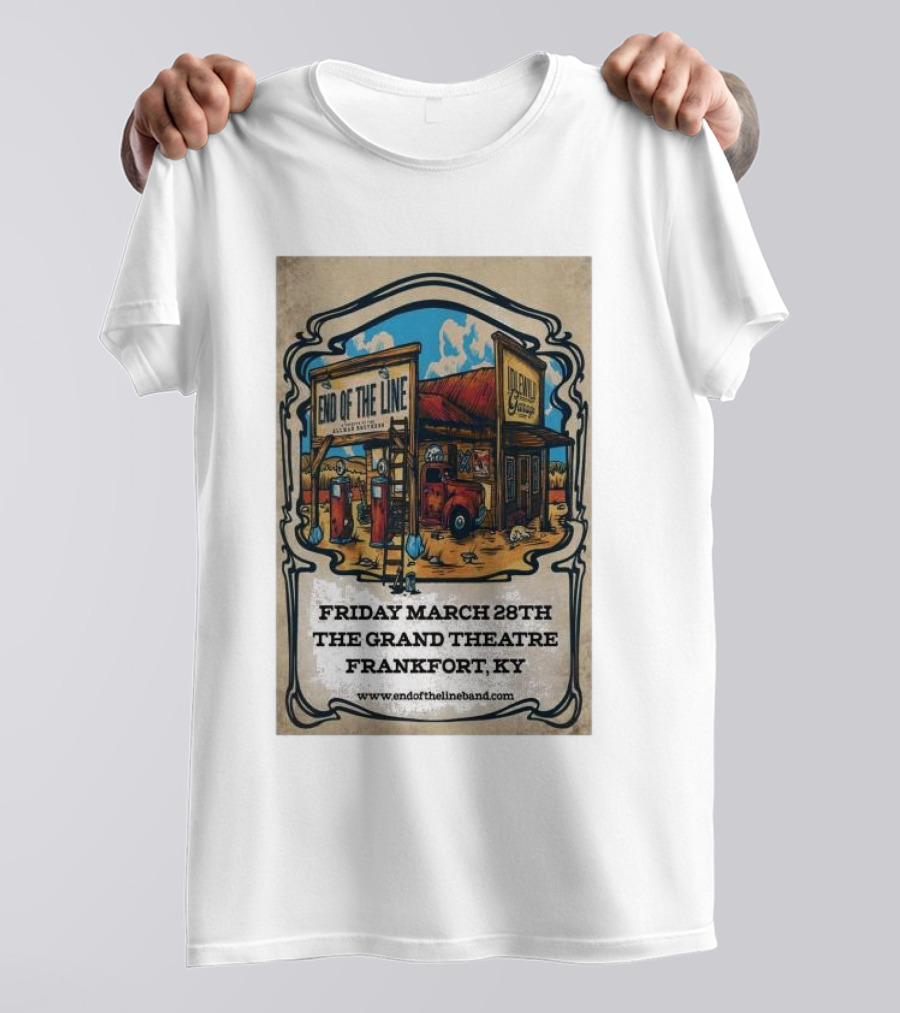 End Of The Line Band Live At The Grand Theatre Frankfort KY March 28th T-Shirt