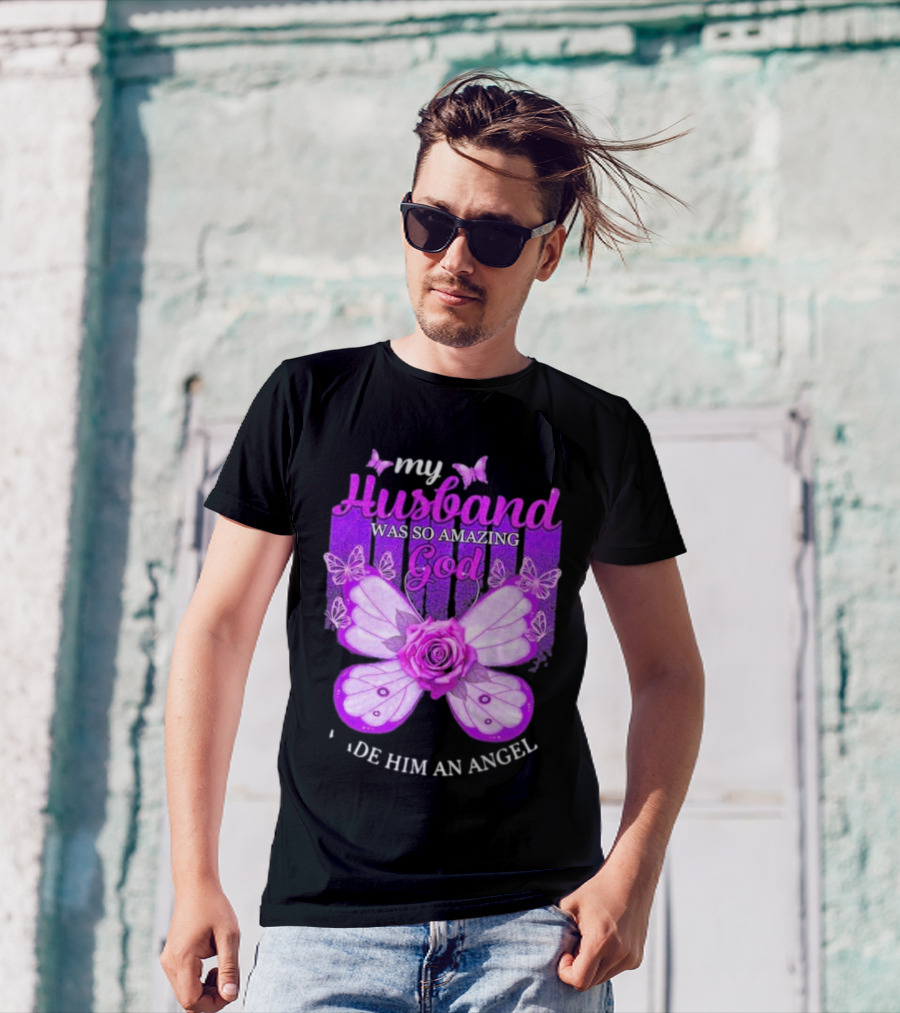 My Husband Was So Amazing God Made Him An Angel 2D Butterfly Rose T-Shirt