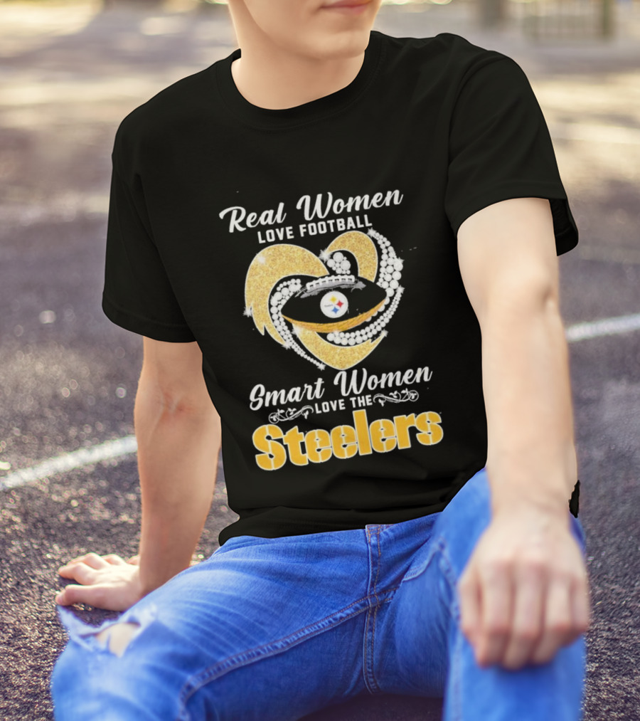 Real Women Love Football Smart Women Love The Steelers T-Shirt