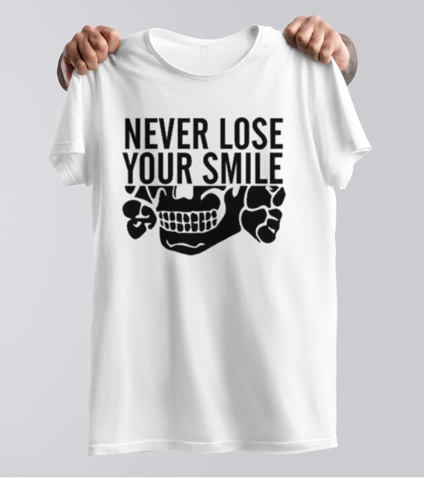 Never Lose Your Smile Skull Fists T-Shirt