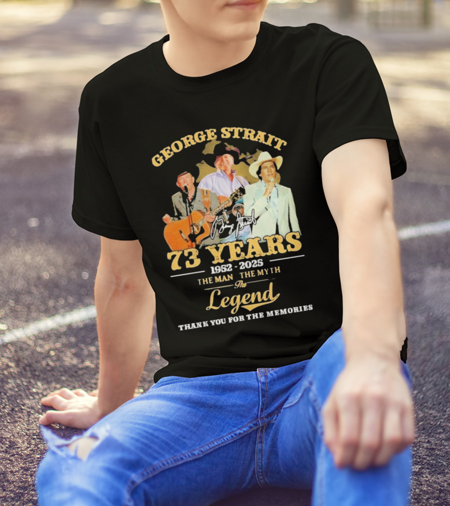 George Strait 1952-2025 73 Years The Man The Myth The Legend Signature Thank You For The Memories T-Shirt