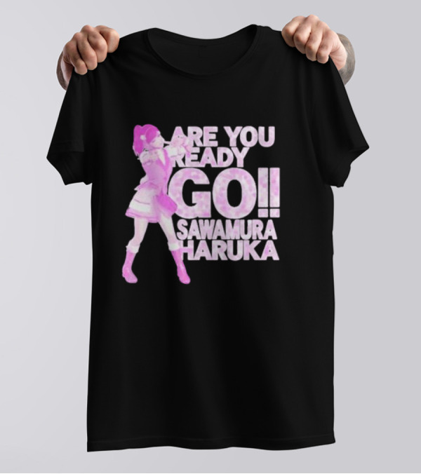 Are You Ready Go Sawamura Haruka Anime Character Inspiration T-Shirt