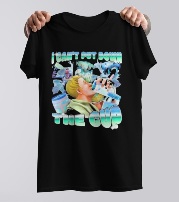 Bruhtees I Can’t Put Down The Cup Hydration Enthusiast T-Shirt