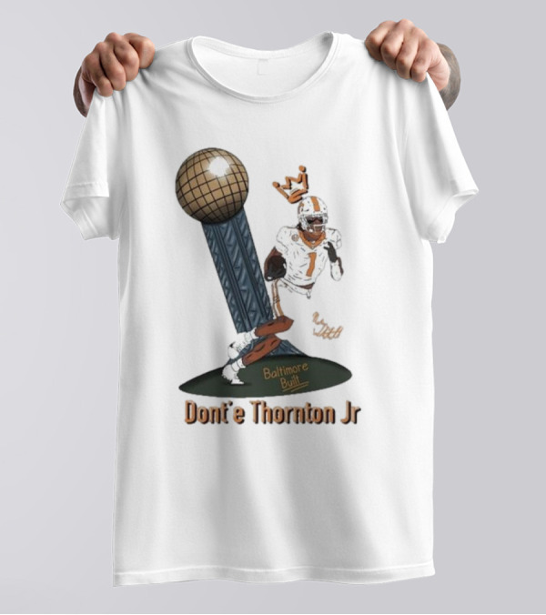 Baltimore Built Dont’e Thornton Jr Iconic Football T-Shirt