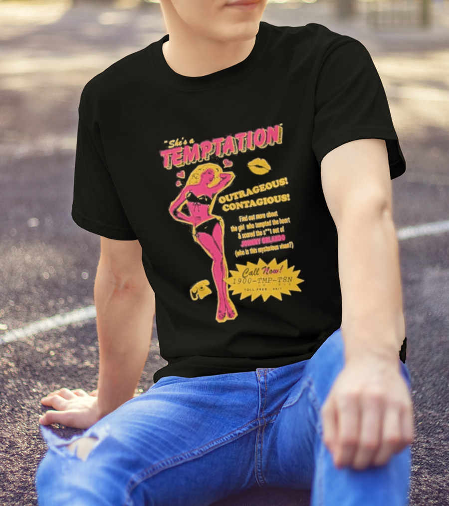 She's A Temptation Outrageous Contagious Call Now 1-900-TMP-T8N T-Shirt