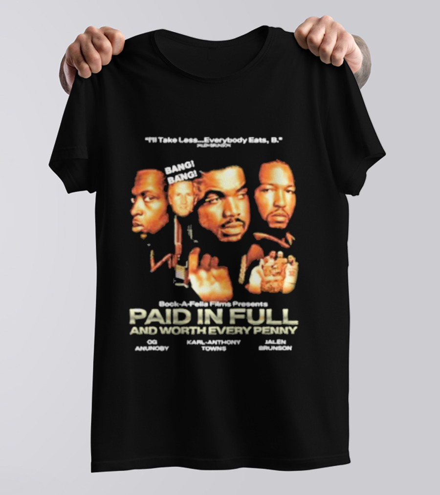 OG Anunoby Karl-Anthony Towns Jalen Brunson Paid In Full And Worth Every Penny T-Shirt