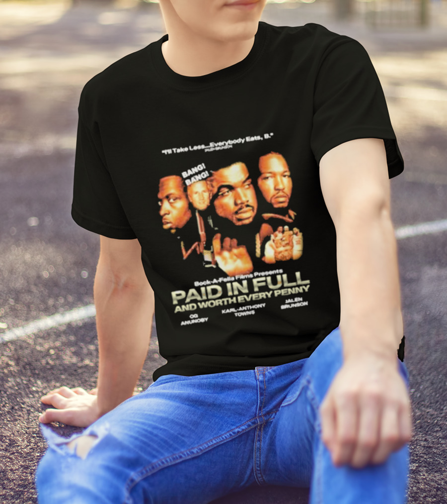 OG Anunoby Karl-Anthony Towns Jalen Brunson Paid In Full And Worth Every Penny T-Shirt