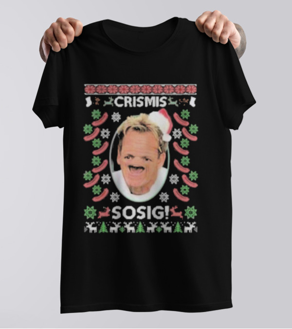 Gordon Ramsey Crismis Sosig Ugly Christmas Santa T-Shirt