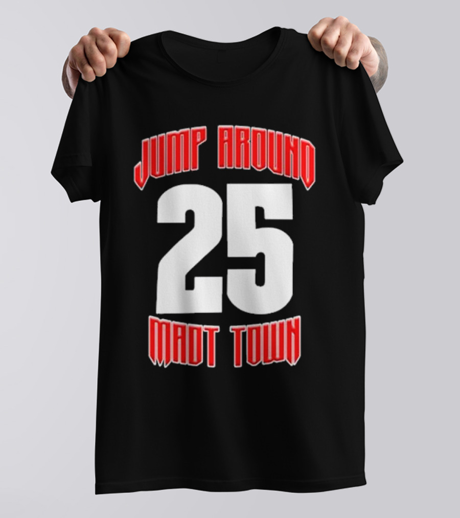 Jump Around 25 Mad Town T-Shirt