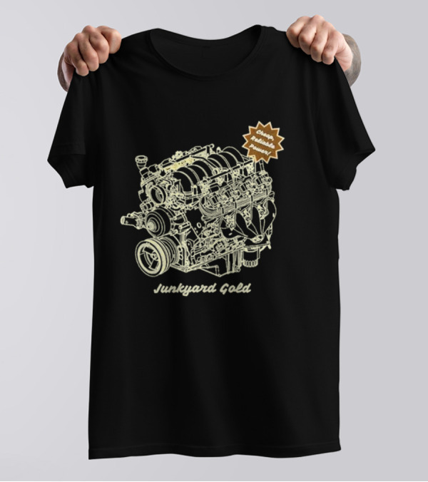 Cheap Reliable Power Junkyard Gold Engine T-Shirt