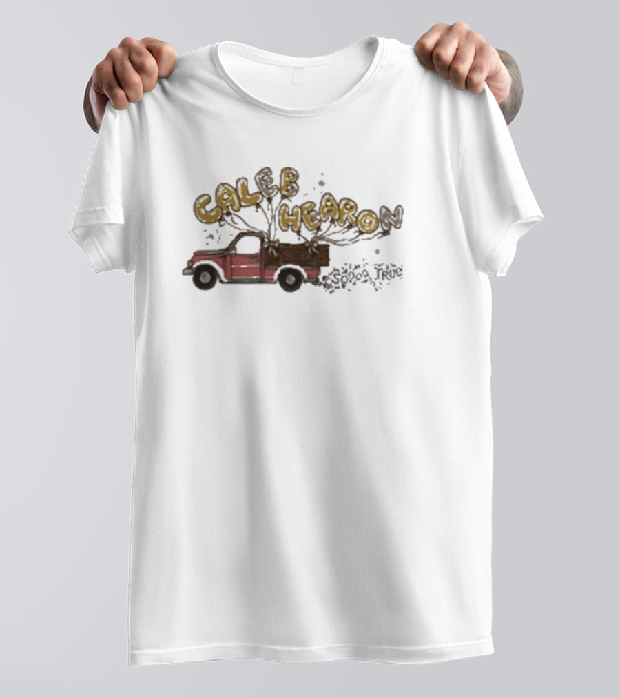 Caleb Hearon Soooo True Truck Balloons T-Shirt