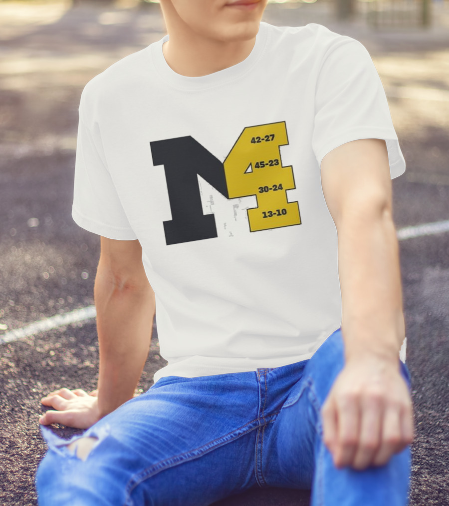 M4 Michigan Victory Scores 42-27 45-23 30-24 13-10 T-Shirt