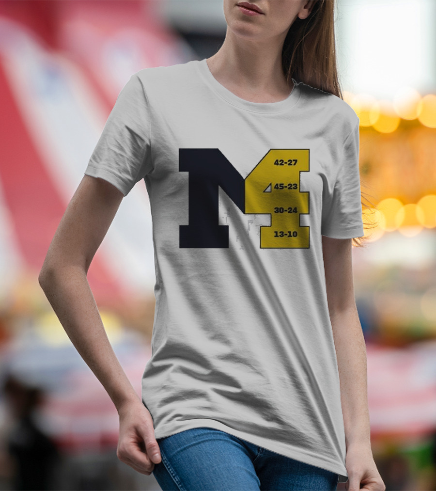 M4 Michigan Victory Scores 42-27 45-23 30-24 13-10 T-Shirt