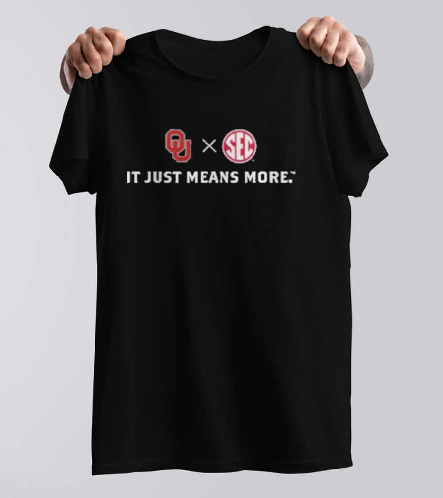 Oklahoma OU SEC It Just Means More T-Shirt