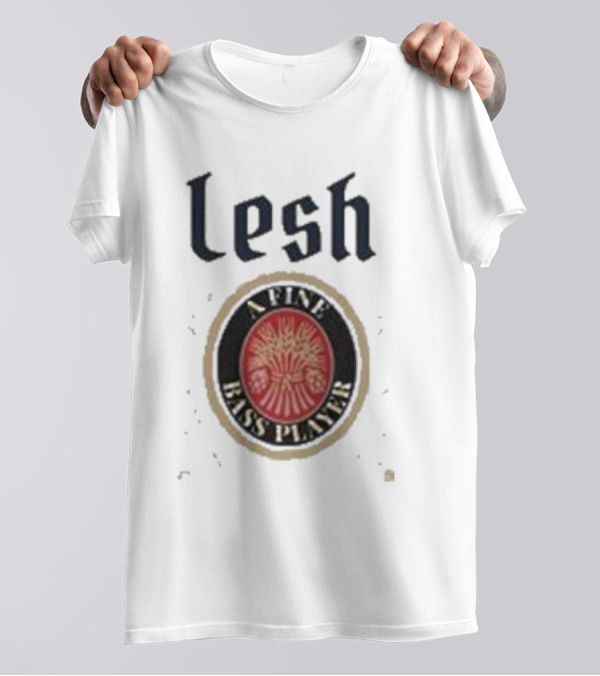 Lesh A Fine Bass Player T-Shirt