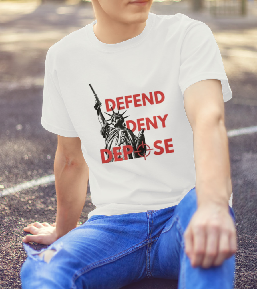 Defend Deny Depose Statue Of Liberty Gun Image T-Shirt