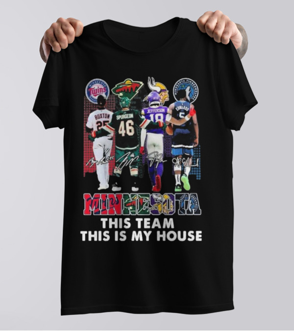Minnesota Twins Wild Vikings Timberwolves Pride This Team This Is My House T-Shirt